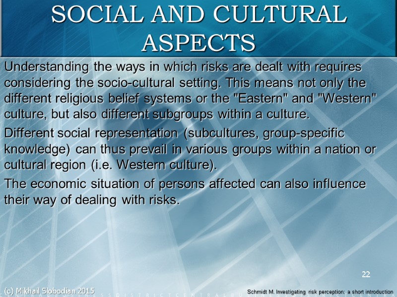 22 SOCIAL AND CULTURAL ASPECTS Understanding the ways in which risks are dealt with